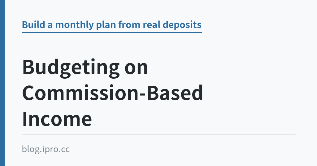 Budgeting on Commission-Based Income｜iPro+ 知識酷（blog.ipro.cc）