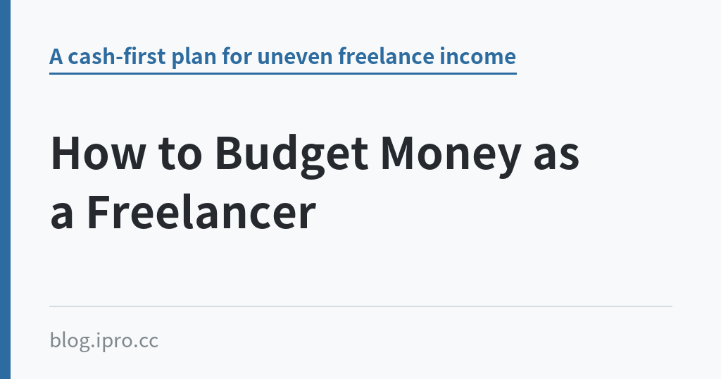 How to Budget Money as a Freelancer｜iPro+ 知識酷（blog.ipro.cc）