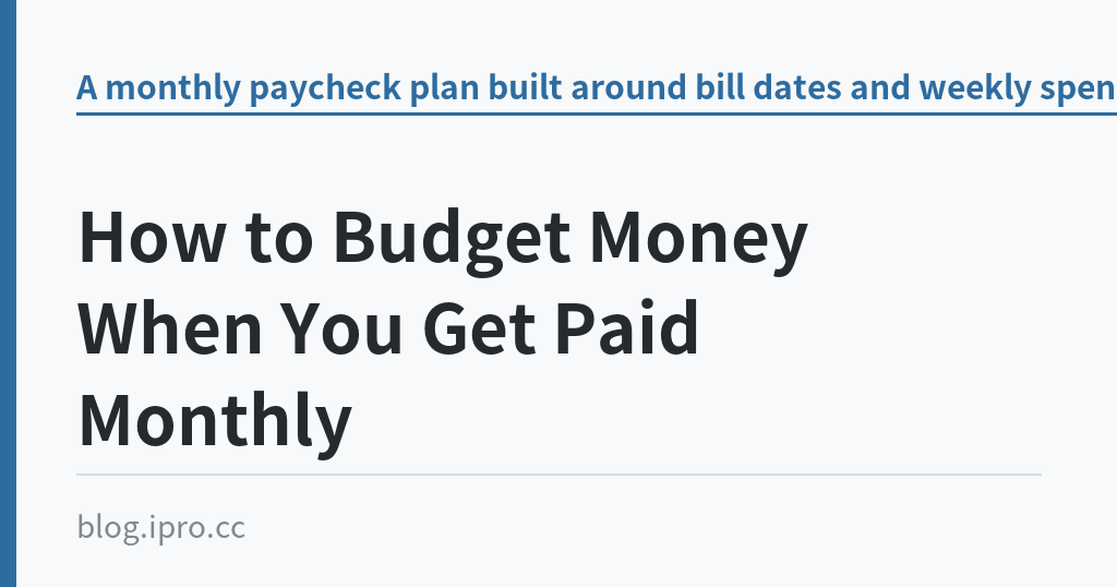 How to Budget Money When You Get Paid Monthly｜iPro+ 知識酷（blog.ipro.cc）