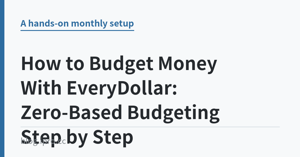 How to Budget Money With EveryDollar: Zero-Based Budgeting Step by Step｜iPro+ 知識酷（blog.ipro.cc）