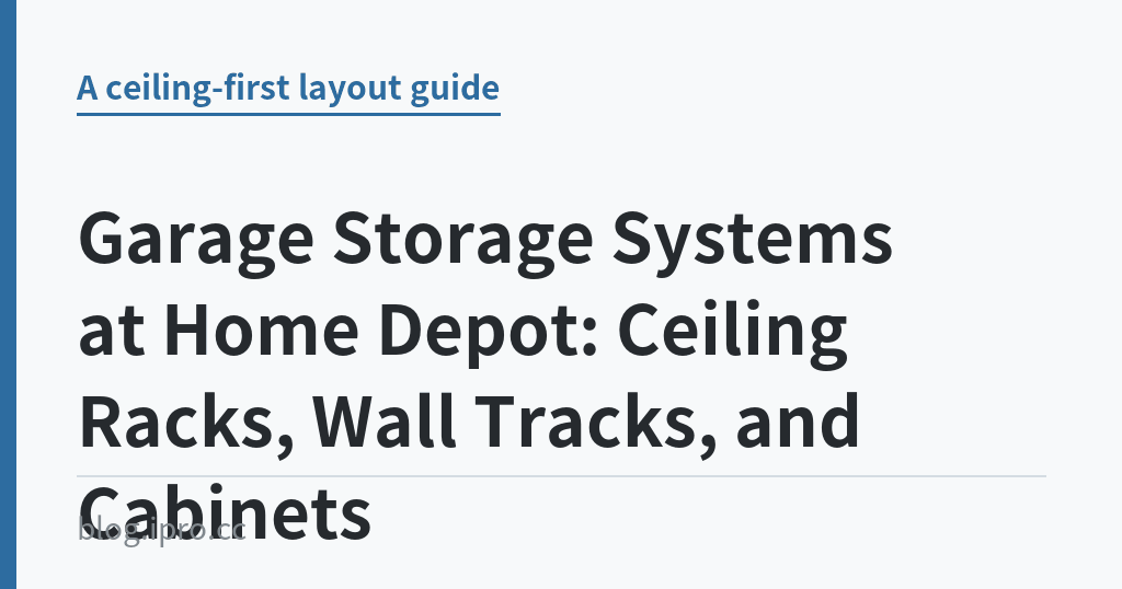 Garage Storage Systems at Home Depot: Ceiling Racks, Wall Tracks, and Cabinets｜iPro+ 知識酷（blog.ipro.cc）