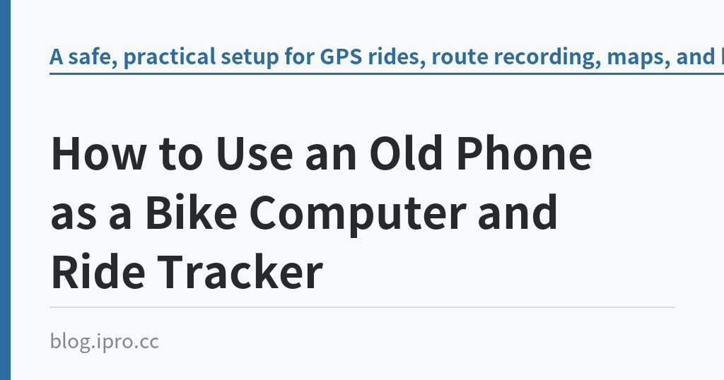 How to Use an Old Phone as a Bike Computer and Ride Tracker｜iPro+ 知識酷（blog.ipro.cc）