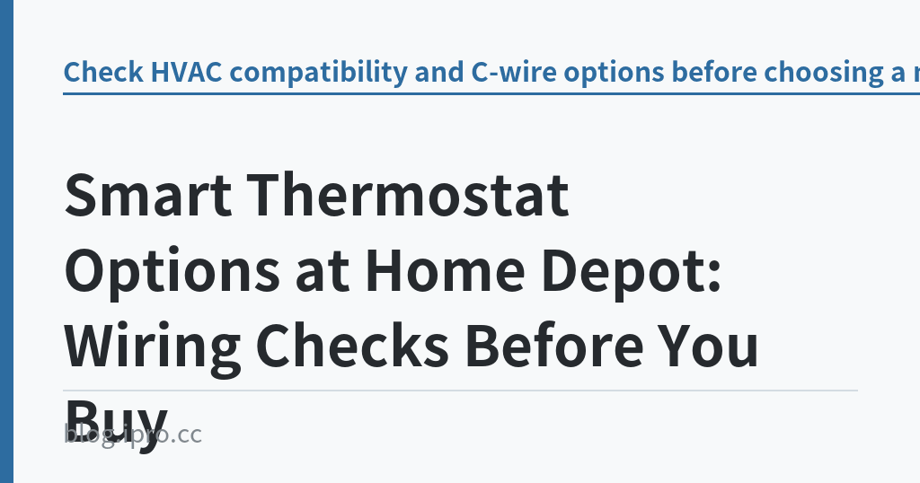 Smart Thermostat Options at Home Depot: Wiring Checks Before You Buy｜iPro+ 知識酷（blog.ipro.cc）
